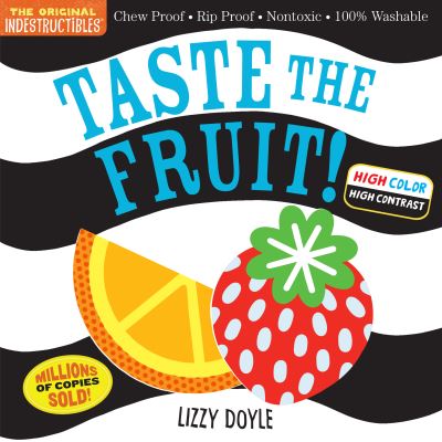 Indestructibles: Taste the Fruit! (High Color High Contrast): Chew Proof · Rip Proof · Nontoxic · 100% Washable (Book for Babies, Newborn Books, Safe to Chew) - Amy Pixton - Books - Workman Publishing - 9781523515929 - May 24, 2022