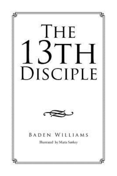 Cover for Baden Williams · The 13th Disciple (Paperback Book) (2016)