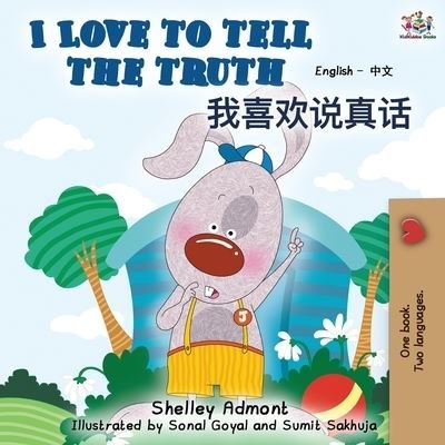 Cover for Shelley Admont · I Love to Tell the Truth (English Chinese Bilingual Book) (Taschenbuch) (2019)