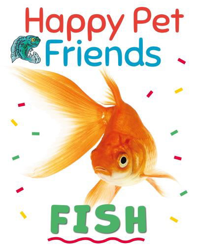 Cover for Izzi Howell · Happy Pet Friends: Fish - Happy Pet Friends (Taschenbuch) [Illustrated edition] (2023)