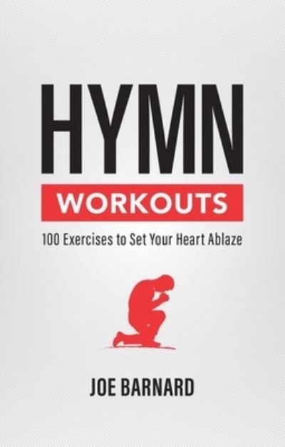 Cover for Joe Barnard · Hymn Workouts: 100 Exercises to Set Your Heart Ablaze (Pocketbok) (2022)