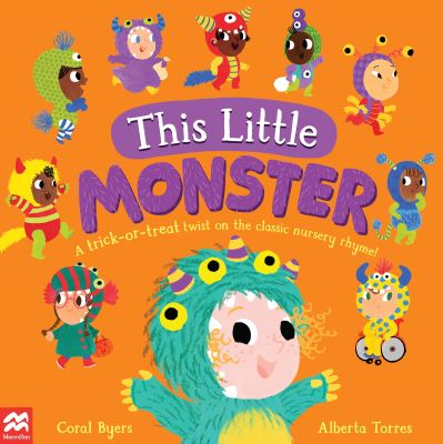 Cover for Coral Byers · This Little Monster: A Fun Twist on the Classic Nursery Rhyme! - This Little... (Paperback Book) (2022)