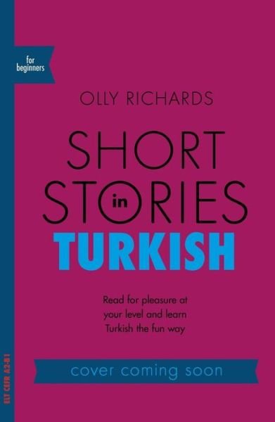 Cover for Olly Richards · Short Stories in Turkish for Beginners: Read for pleasure at your level, expand your vocabulary and learn Turkish the fun way! - Readers (Taschenbuch) (2019)