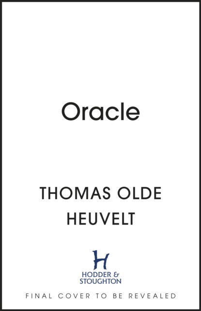 Cover for Thomas Olde Heuvelt · Oracle: A compulsive page turner and supernatural survival thriller (Hardcover Book) (2024)