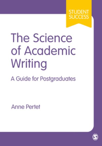 Anne Pertet · The Science of Academic Writing: A Guide for Postgraduates - Student Success (Paperback Book) (2024)