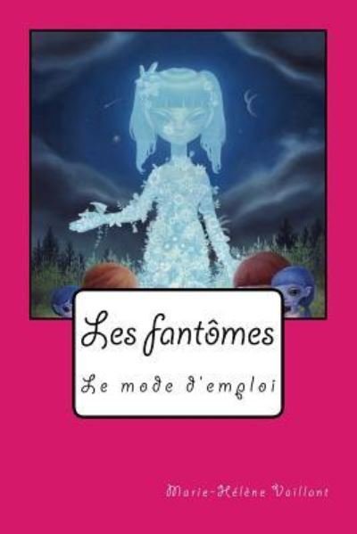 Cover for Ana Bagayan · Les fantomes, le mode d'emploi (Paperback Bog) (2016)
