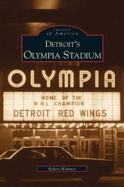Cover for Robert Wimmer · Detroit's Olympia Stadium (Hardcover Book) (2000)