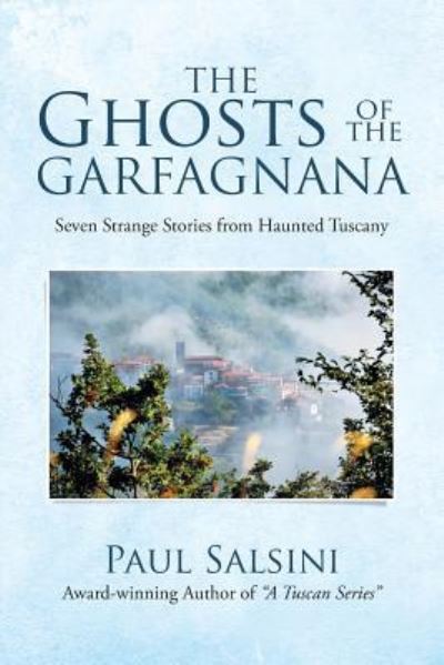 Cover for Paul Salsini · The Ghosts of the Garfagnana: Seven Strange Stories from Haunted Tuscany (Paperback Book) (2019)