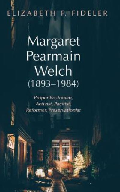 Cover for Elizabeth F. Fideler · Margaret Pearmain Welch (Book) (2017)