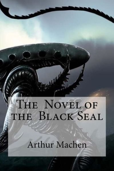 Cover for Arthur Machen · The Novel of the Black Seal (Taschenbuch) (2016)