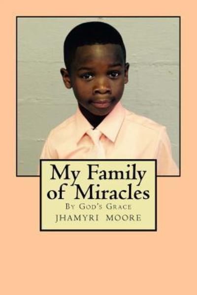 Cover for Jhamyri &quot;The Bishop&quot; Moore · My Family of Miracles (Taschenbuch) (2016)