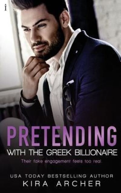Cover for Kira Archer · Pretending with the Greek Billionaire (Paperback Book) (2016)