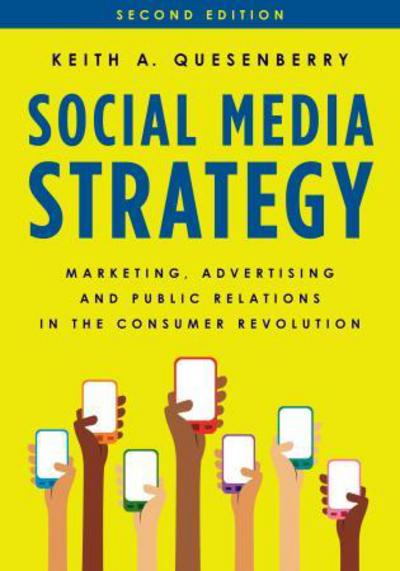 Cover for Keith A. Quesenberry · Social Media Strategy: Marketing, Advertising, and Public Relations in the Consumer Revolution (Hardcover Book) [Second edition] (2018)