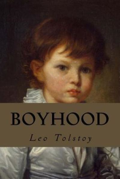 Boyhood - Leo Tolstoy - Books - Createspace Independent Publishing Platf - 9781539327929 - October 4, 2016