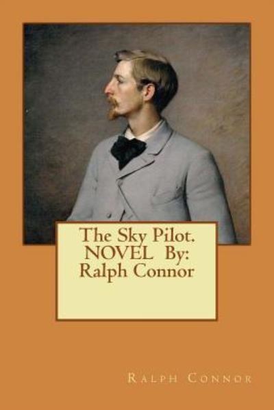 Cover for Ralph Connor · The Sky Pilot. NOVEL By (Pocketbok) (2016)