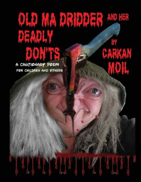 Cover for Carkan Moil · Old Ma Dridder and Her Deadly Don'ts (Paperback Book) (2017)