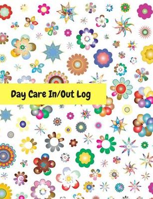 Cover for Amazing Journals for All · Day Care In/Out Log (Paperback Book) (2017)