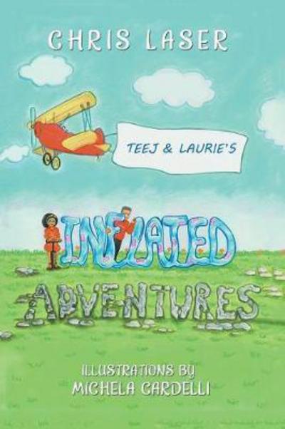 Cover for Chris Laser · Teej and Laurie's Inflated Adventures (Paperback Book) (2018)
