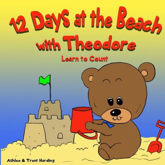 Cover for Trent Harding · 12 Beach Days with Theodore Counting Book (Paperback Book) (2017)