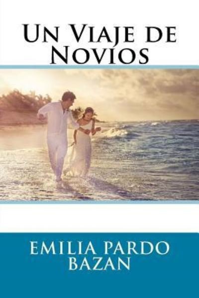 Cover for Emilia Pardo Bazan · Un Viaje de Novios  Edition (Pocketbok) (2017)