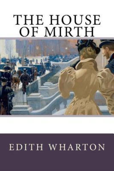 House of Mirth - Edith Wharton - Livros - CreateSpace Independent Publishing Platf - 9781545382929 - 15 de abril de 2017