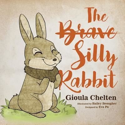 Cover for Gioula Chelten · The Brave Silly Rabbit (Taschenbuch) (2016)