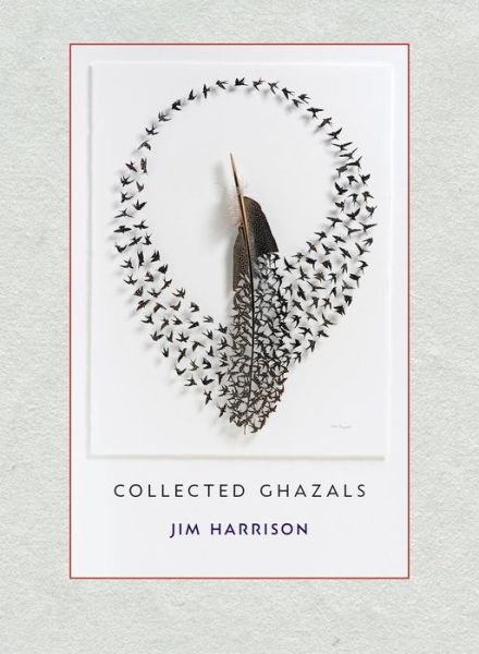 Cover for Jim Harrison · Jim Harrison: Collected Ghazals (Paperback Book) (2020)