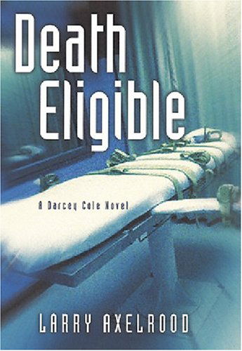 Cover for Larry Axelrood · Death Eligible (Hardcover Book) [First edition] (2004)