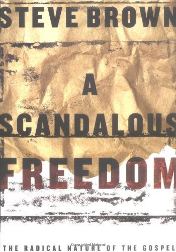 Cover for Steve Brown · A Scadalous Freedom (Paperback Bog) [Ed edition] (2004)