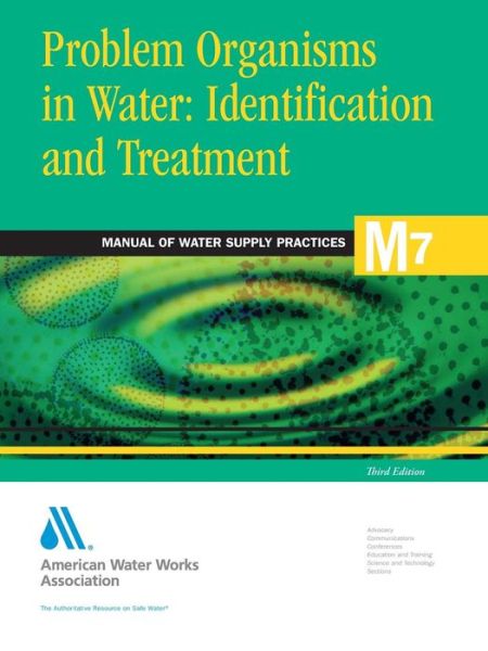 Problem Organisms in Water Identification and Treatment (M7) (Awwa Manuals) - American Water Works Association - Books - American Water Works  Association - 9781583212929 - 2004