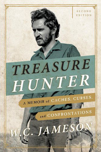 Treasure Hunter: a Memoir of Caches, Curses, and Confrontations - W.c. Jameson - Books - Taylor Trade Publishing - 9781589799929 - November 5, 2014