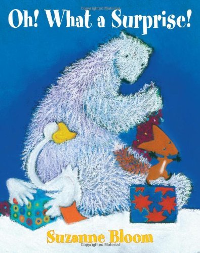 Cover for Suzanne Bloom · Oh! What a Surprise! - Goose and Bear Stories (Hardcover Book) (2012)