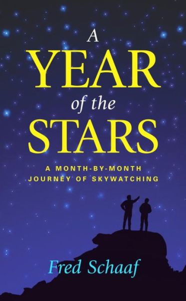 A Year of the Stars: A Month-By-Month Journey of Skywatching - Fred Schaaf - Books - Prometheus Books - 9781591020929 - December 1, 2003