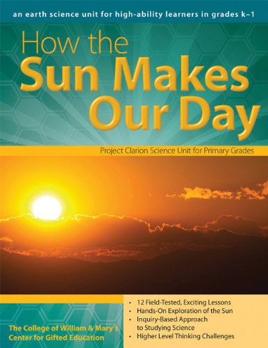 Cover for Clg Of William And Mary / Ctr Gift Ed · How the Sun Makes Our Day: An Earth and Space Science Unit for High-Ability Learners in Grades K-1 (Paperback Book) (2010)