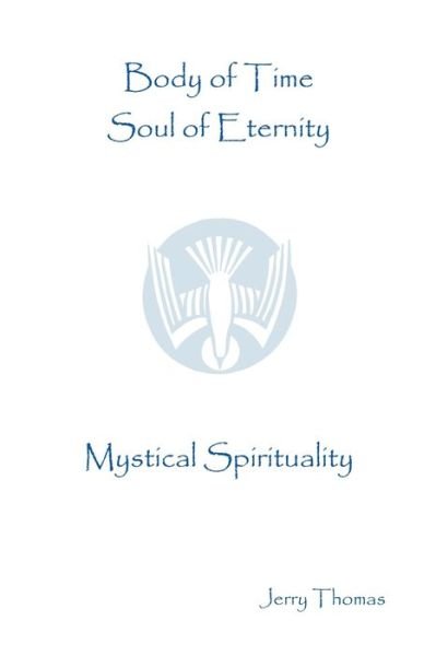 Cover for Jerry Thomas · Body of Time, Soul of Eternity (Paperback Bog) (2004)