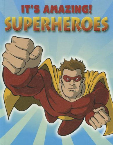 Cover for Annabel Savery · Superheroes (It's Amazing!) (Hardcover Book) (2012)