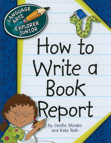 Cover for Kate Roth · How to Write a Book Report (Language Arts Explorer Junior) (Hardcover Book) (2011)