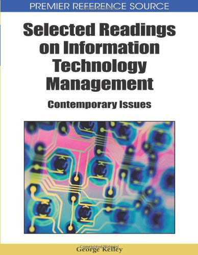 Cover for George Kelley · Selected Readings on Information Technology Management: Contemporary Issues (Premier Reference Source) (Hardcover bog) (2008)