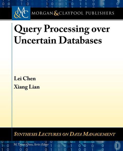 Cover for Lei Chen · Query Processing over Uncertain Databases - Synthesis Lectures on Data Management (Paperback Bog) (2012)