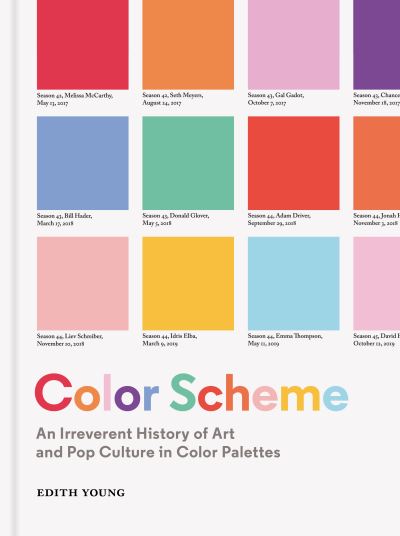 Cover for Edith Young · Color Scheme: An Irreverent History of Art and Pop Culture in Color Palettes (Hardcover Book) (2021)