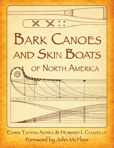 Cover for Edwin Tappan Adney · Bark Canoes and Skin Boats of North America (Paperback Book) [Reprint edition] (2014)