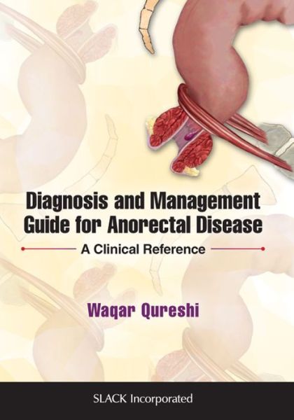 Cover for Waqar Qureshi · Diagnosis and Management Guide for Anorectal Disease: A Clinical Reference (Paperback Book) (2019)