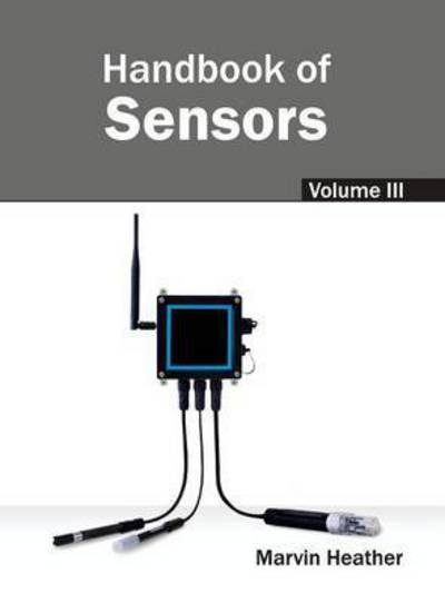 Cover for Marvin Heather · Handbook of Sensors: Volume III (Hardcover Book) (2015)