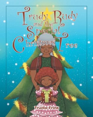 Cover for Trudie Frink · Trudy Rudy and the Special Christmas Tree (Paperback Book) (2021)