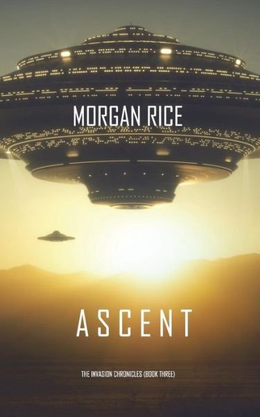 Cover for Morgan Rice · Ascent (The Invasion Chronicles-Book Three) (Pocketbok) (2018)
