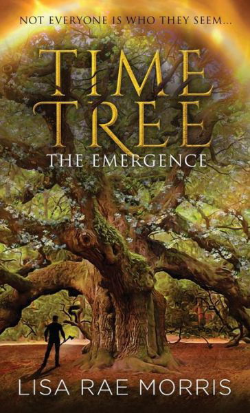 Cover for Lisa Rae Morris · Time Tree: The Emergence - Time Tree Chronicles (Hardcover Book) (2019)