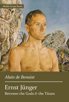 Cover for Alain De Benoist · Ernst Junger: Between the Gods and the Titans (Hardcover Book) (2022)