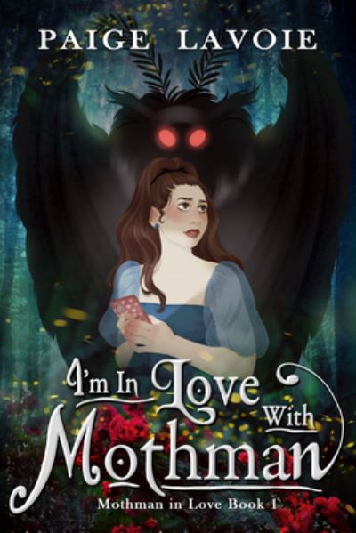 Cover for Paige Lavoie · I'm in Love with Mothman (Book) (2022)