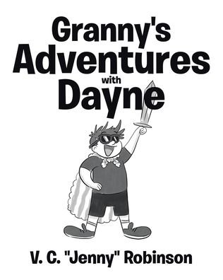 Cover for V C Jenny Robinson · Granny's Adventures with Dayne (Paperback Bog) (2019)