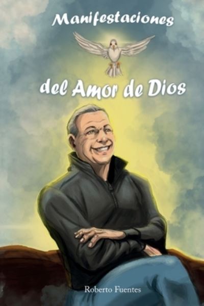 Cover for Roberto Fuentes · Manifestaciones Del Amor de Dios (Book) (2022)